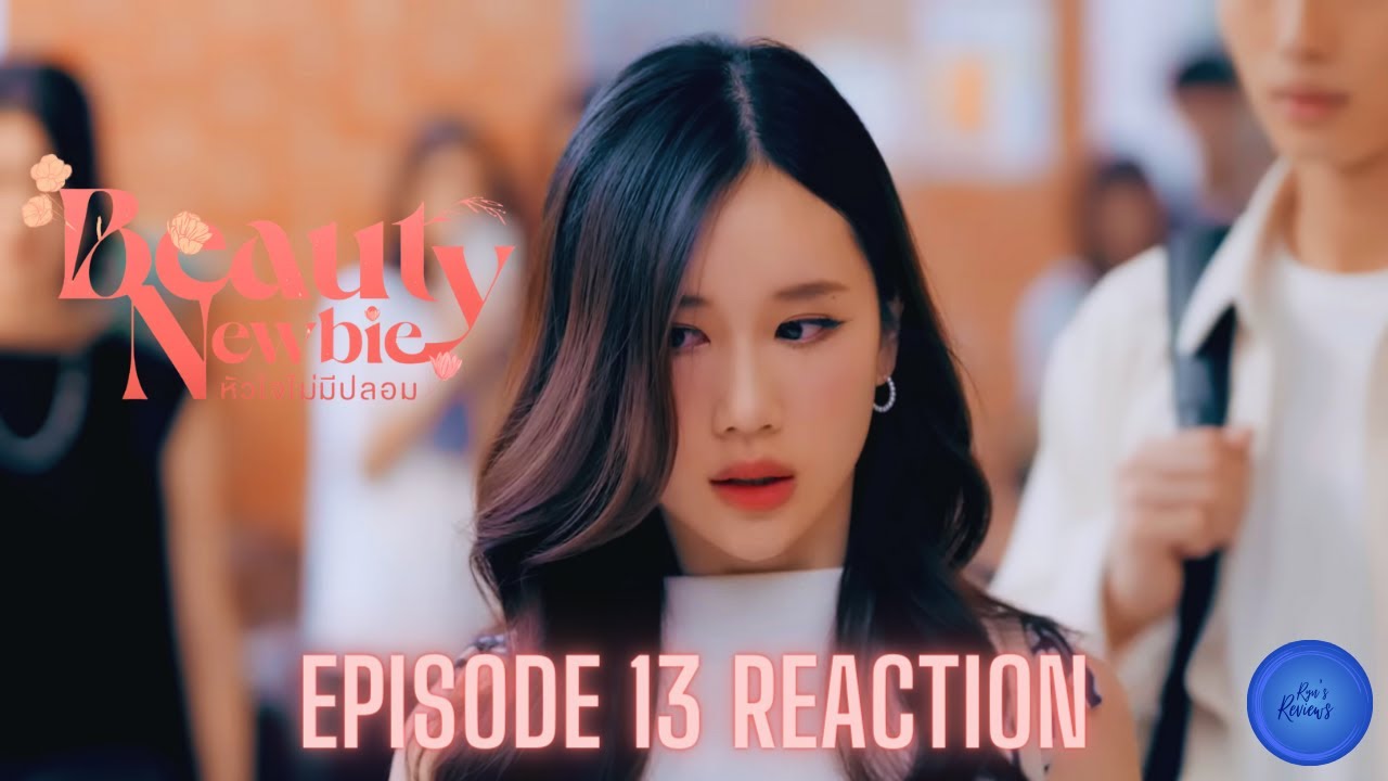 Beauty Newbie หัวใจไม่มีปลอม | EP.13 | Reaction