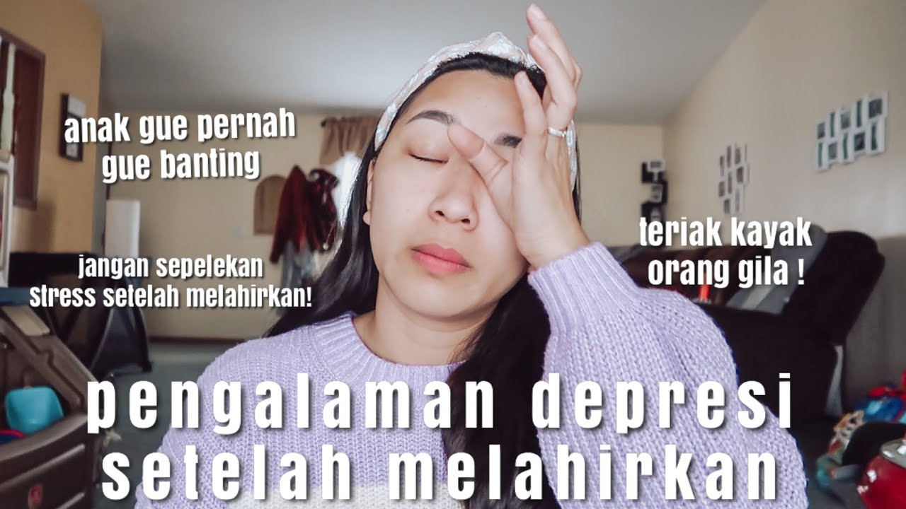 TIPS MENGATASI POSTPARTUM DEPRESSION & BABY BLUES SETELAH MELAHIRKAN