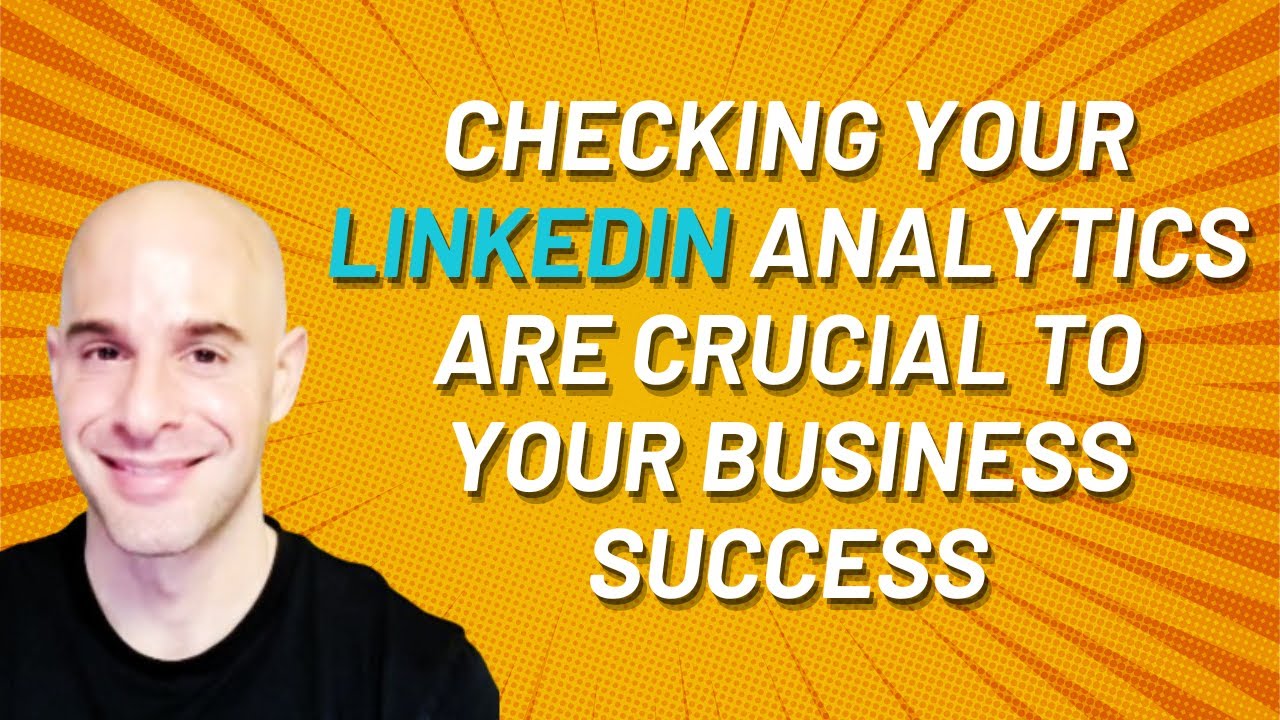 Checking Your LinkedIn Analytics Are Crucial To Your Business Success