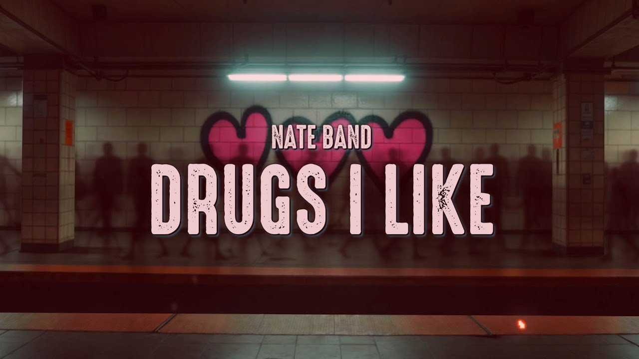 Nate Band - Drugs I Like (Lyrics)
