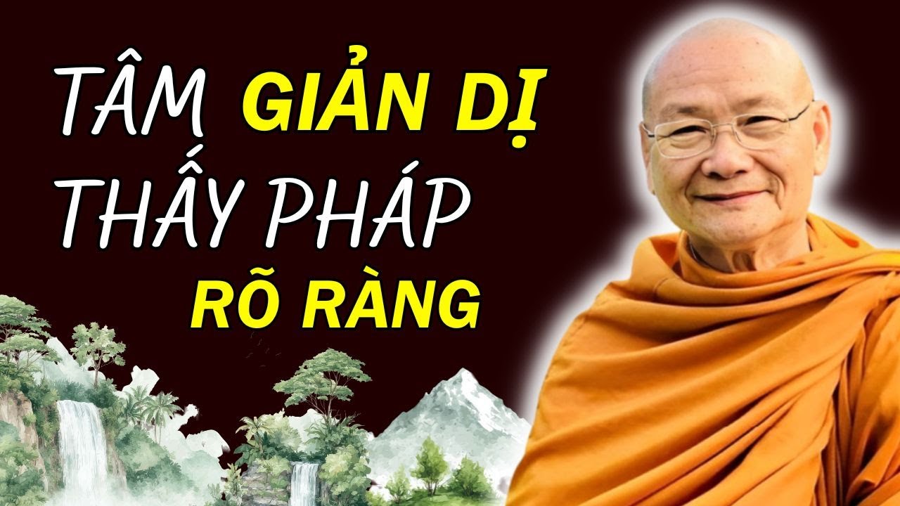 Càng Giản Dị Trong Tâm, Mới Thấy Pháp Hiện Ra Ngay Trước Mắt | HT. Viên Minh
