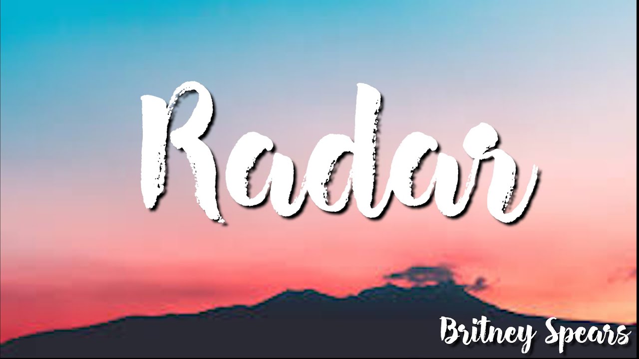 Britney Spears -  Radar ( Lyrics)