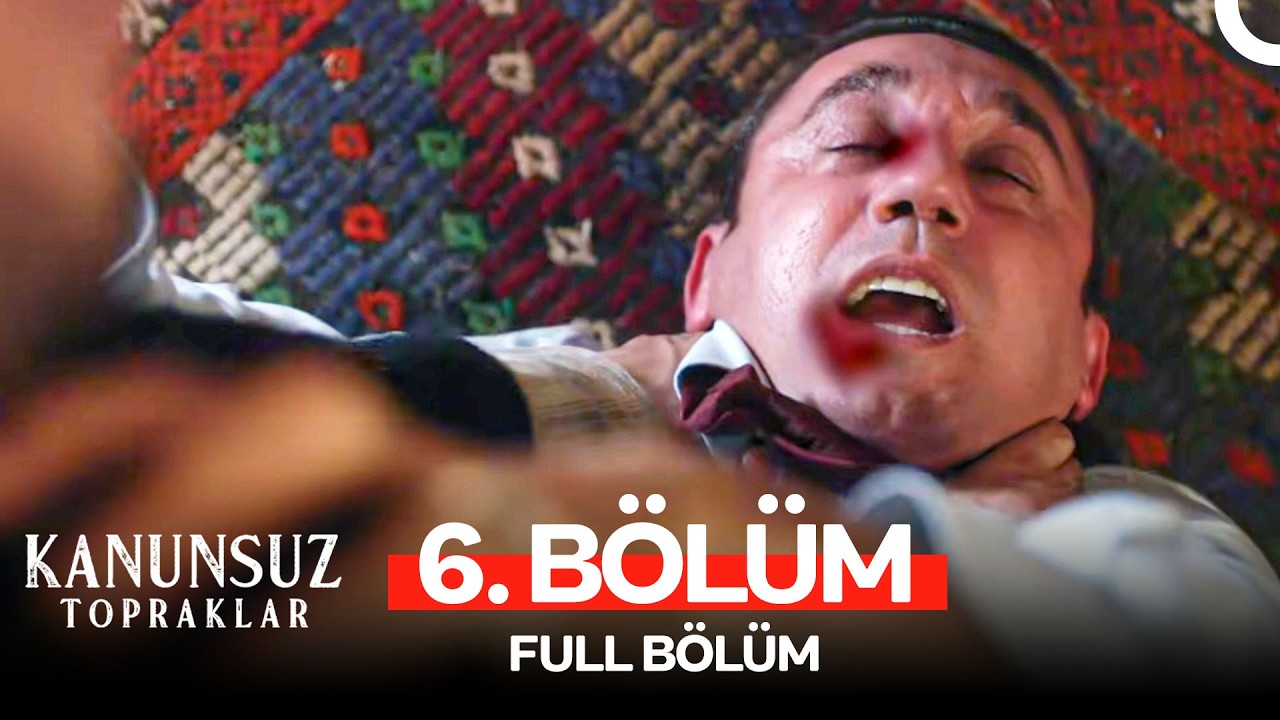 Kanunsuz Topraklar 6. Bölüm