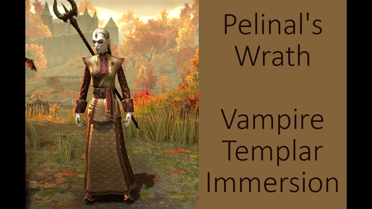 ESO - Vampire Templar Immersion Build (Pelinal's Wrath - How to Stay Alive)