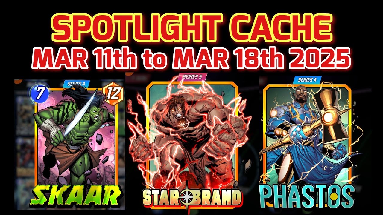 MARCH 11th to MARCH 18th 2025 Spotlight Cache MARVEL SNAP
