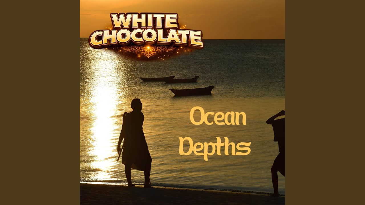 Ocean Depths (The Chocolate Version)