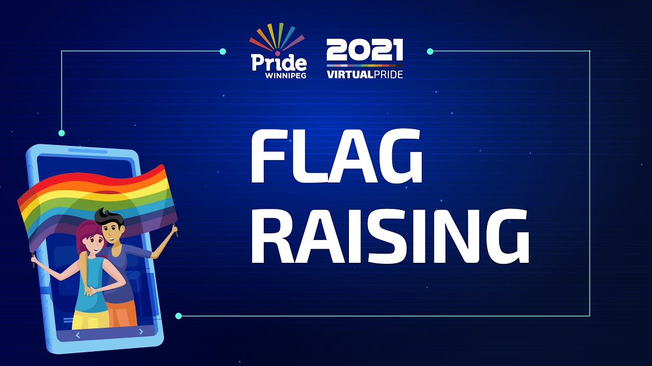 Pride Winnipeg - Virtual Pride 2021 (Flag Raising)