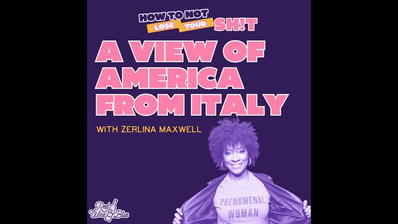 A View of America from Italy (with Zerlina Maxwell)