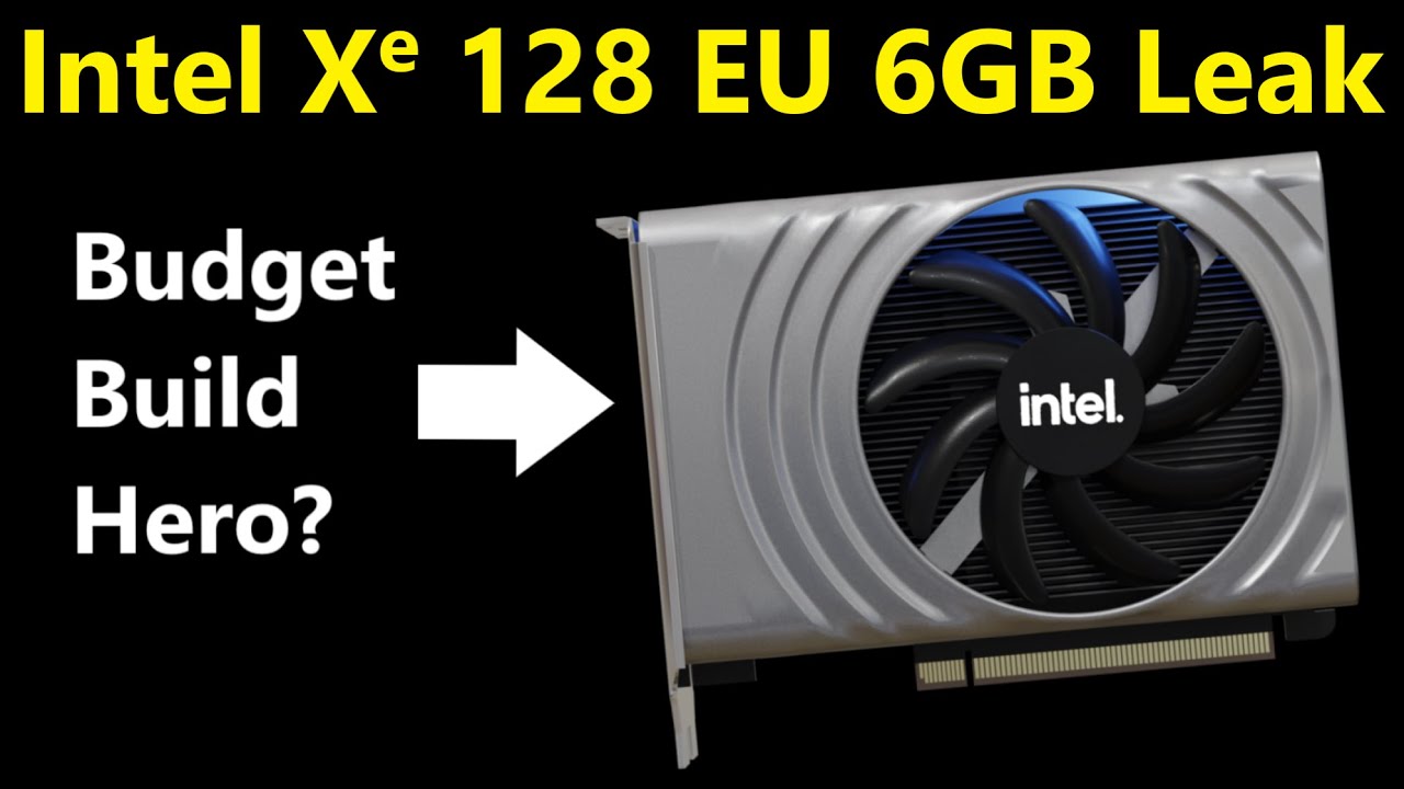 Wyciek informacji o procesorze Intel Xe 128 EU 6 GB: data premiery, wydajność i cena konkurenta u...