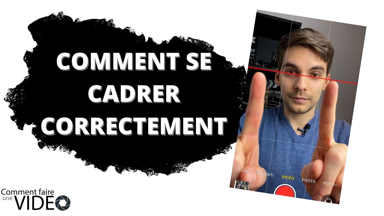 Comment Se Cadrer en Vidéo ?