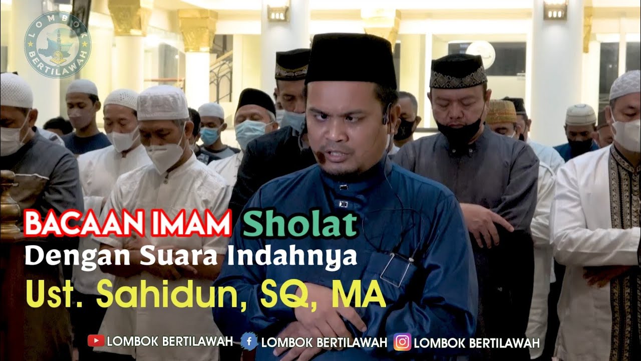 Masya Allah, Suara Merdu Imam Bikin Makmum Jadi Terharu Ust.Sahidun, SQ,MA. @LOMBOKBERTILAWAH