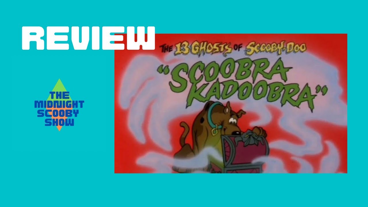 Scoobra Kadoobra Review - The 13 Ghosts of Scooby-Doo
