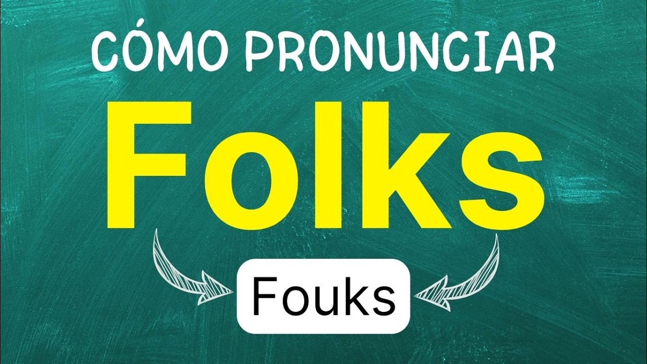 Cómo pronunciar: Folks 