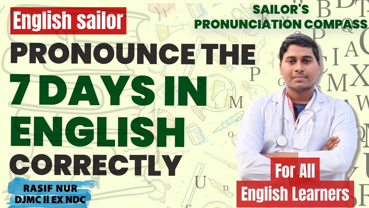 Master the pronunciation of the 7 DAYS in a week in English || Sailor's Pronunciation Compass || 