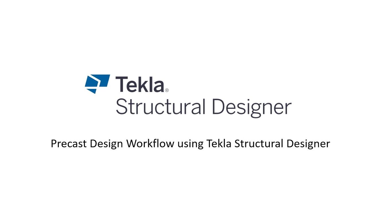 Precast Design Workflow using Tekla Structural Designer 2020