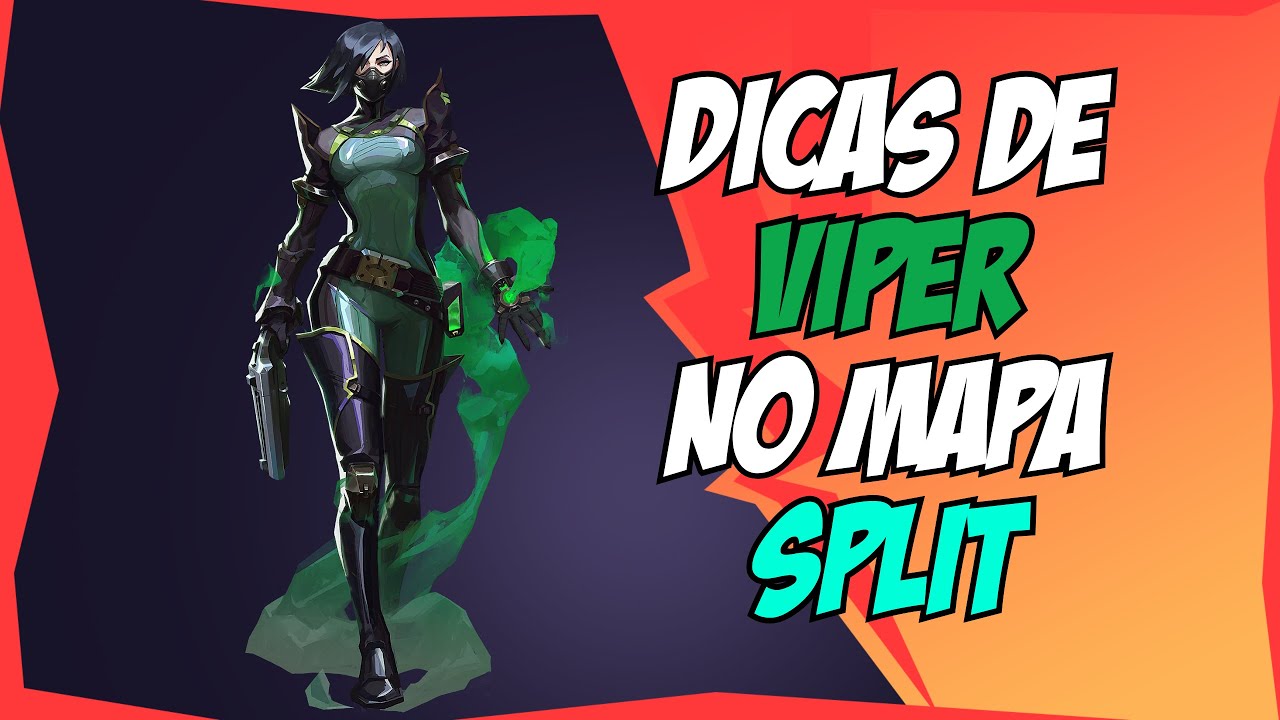 DICAS DE VIPER NO MAPA SPLIT.