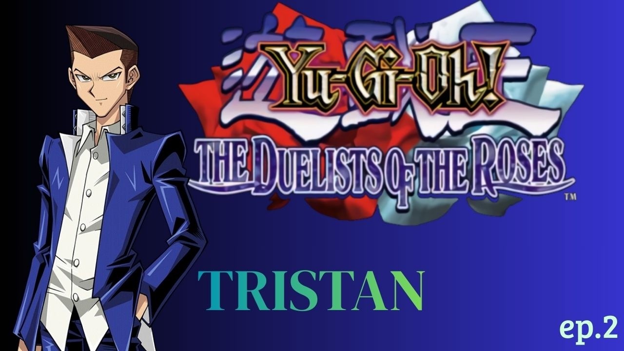 YU-GI-OH The Duelists of The Roses - ep.2 - TRISTAN