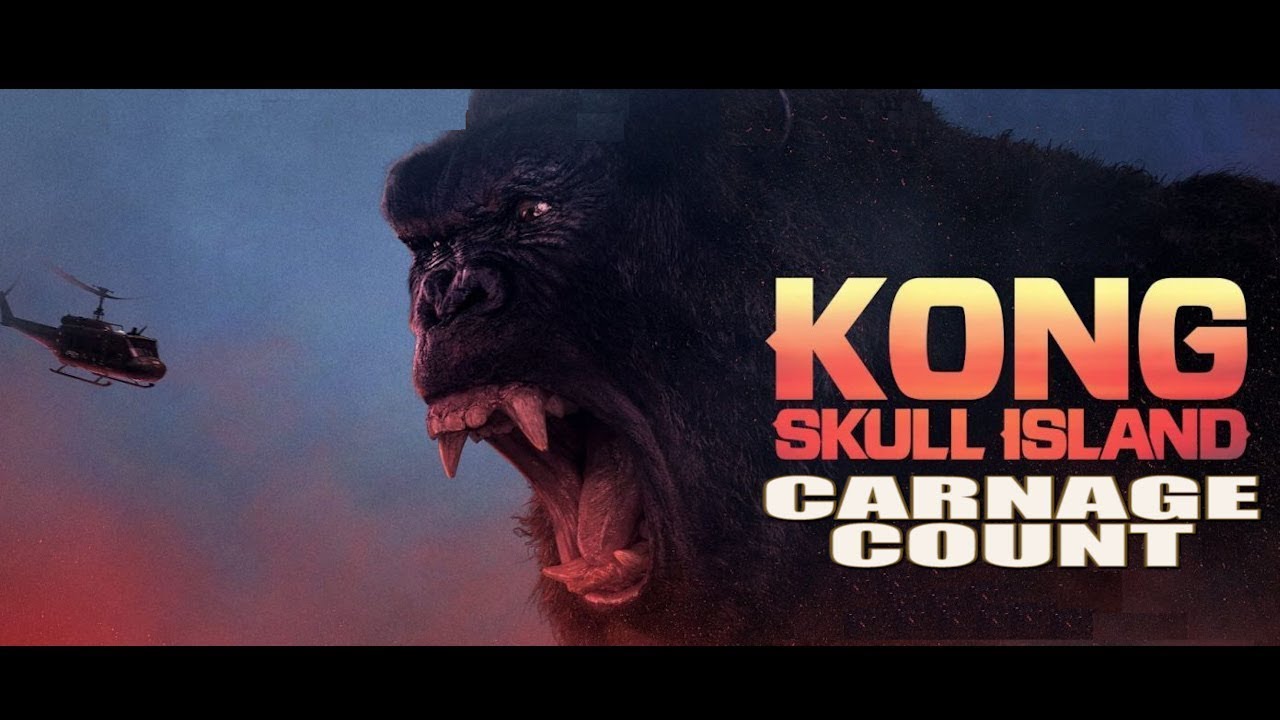 Kong: Skull Island (2017) Carnage Count