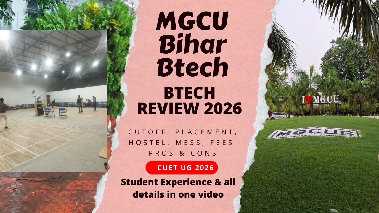 MGCU Bihar Btech review 2026 | Placement, Cutoff, Hostel, Fees & all details #cuetug #cuet #mgcub
