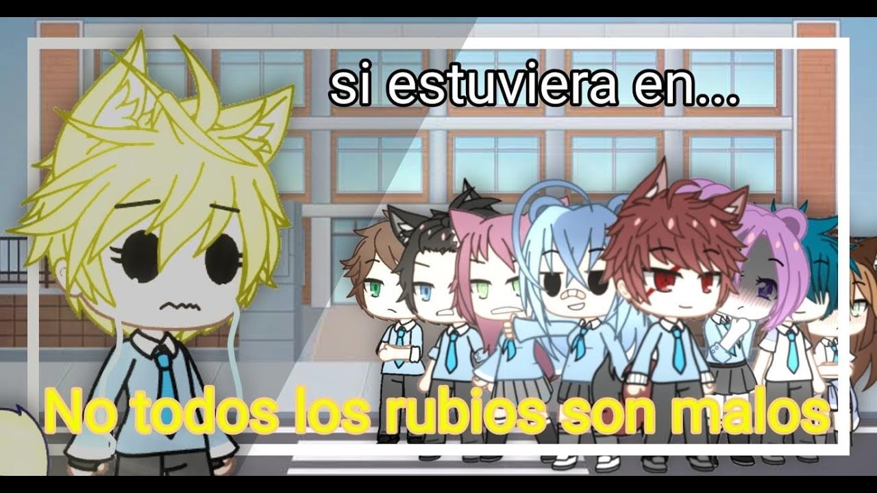 Si yo estuviera en no todos los rubios son malos || 🔷[MordeCitoo]🔷