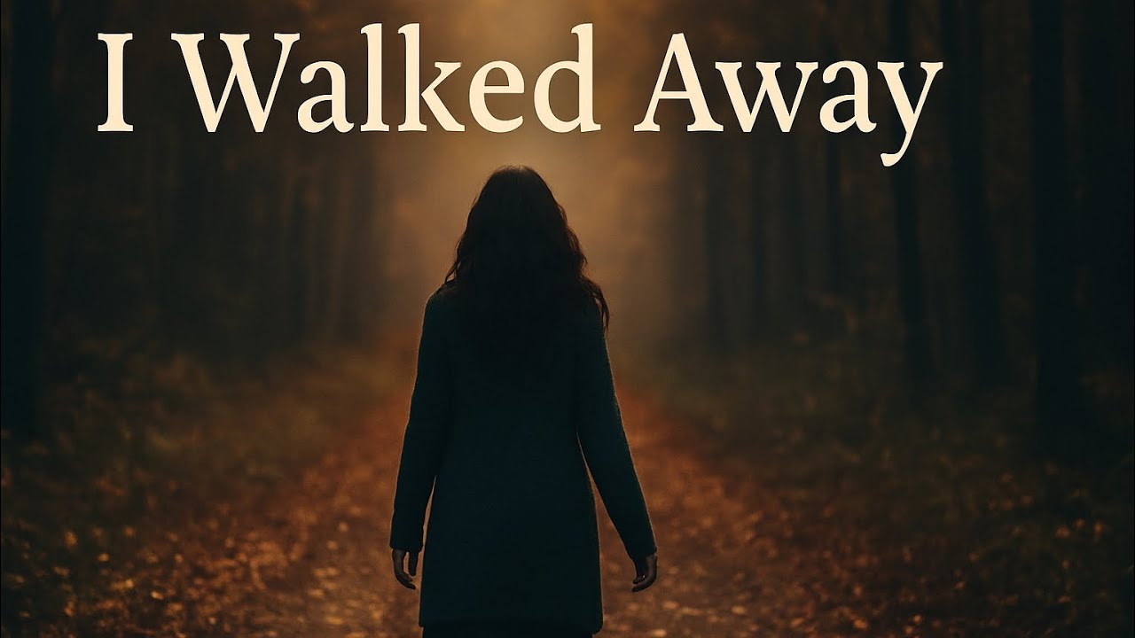 I Walked Away
