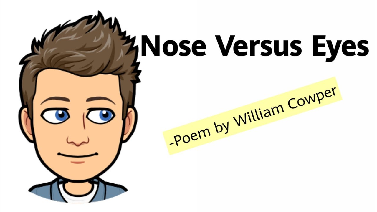 Nose VS Eyes Poem by William Cowper Line by Line Explanation and Analysis