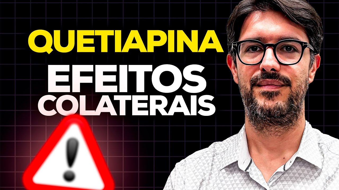 Quetiapina - Efeitos Colaterais da Quetiapina