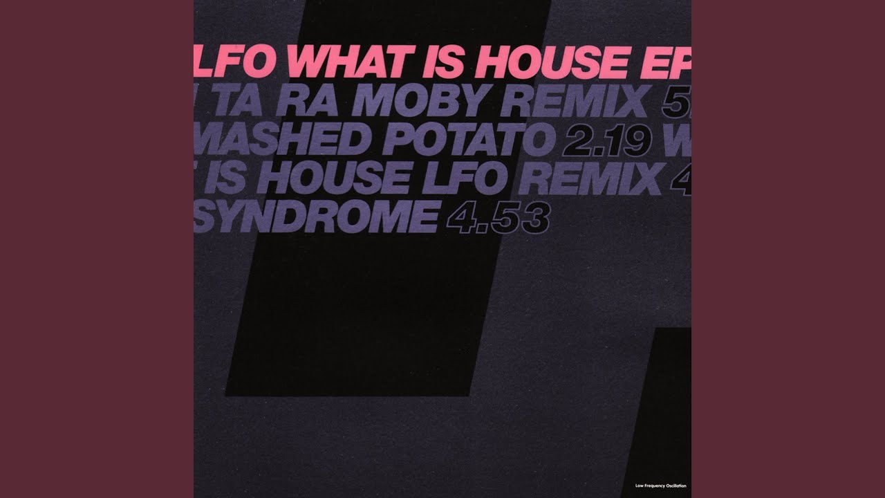 What Is House (LFO Remix)