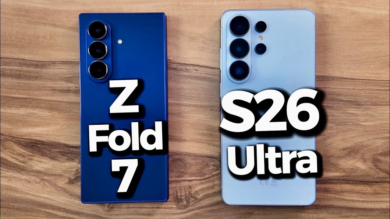 Samsung Galaxy S26 Ultra vs Samsung Galaxy Z Fold7