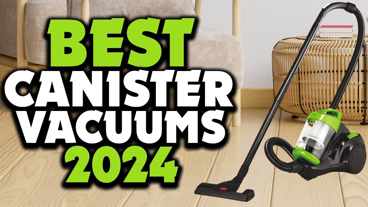 Top 5 Best Canister Vacuums of [ 2025 ]