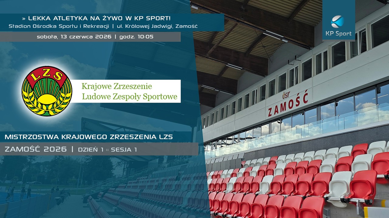 Mistrzostwa Krajowego Zrzeszenia LZS w lekkoatletyce - Zamość / 🔴LIVE / Dzień 1 sesja 1 [13.06.2026]