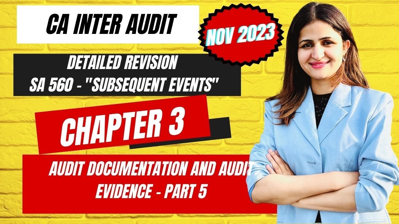 Chapter 3 || CA Inter Audit Chapter 3 || SA 560 || Audit Documentation and Audit Evidence II