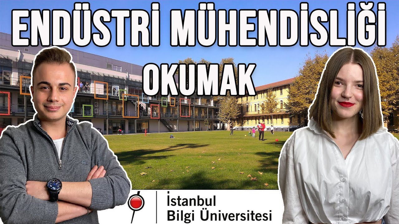ENDÜSTRİ MÜHENDİSLİĞİ BÖLÜMÜ OKUMAK | BİLGİ ÜNİVERSİTESİ | ENDÜSTRİ MÜHENDİSLİĞİ VE ÇAP YAPMAK