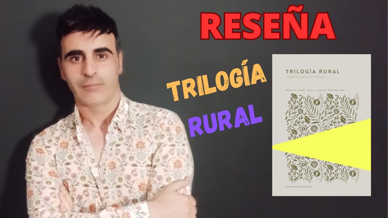 RESEÑA TRILOGIA RURAL DE FEDERICO GARCIA LORCA