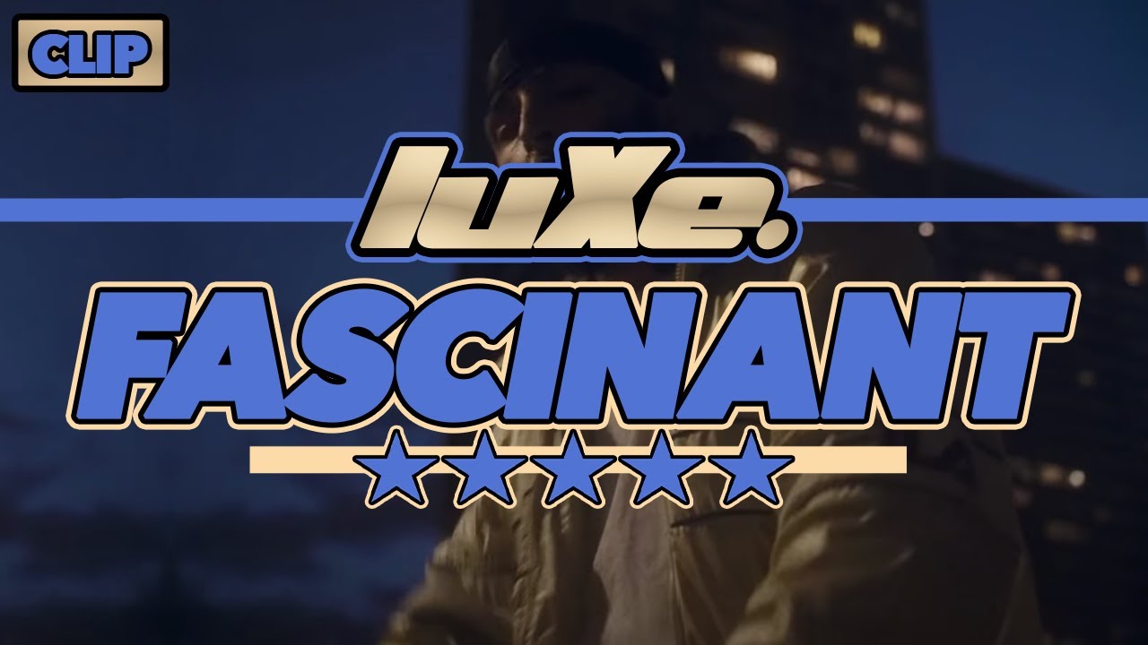 luXe Timeless - Fascinant (Clip Officiel)