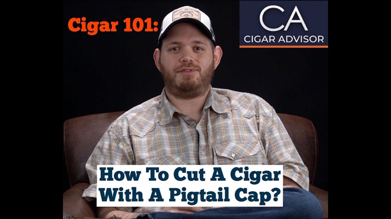 Cigar Advisor &ndash; How to Cut a Cigar with a Pigtailed Cap - Cigar 101
