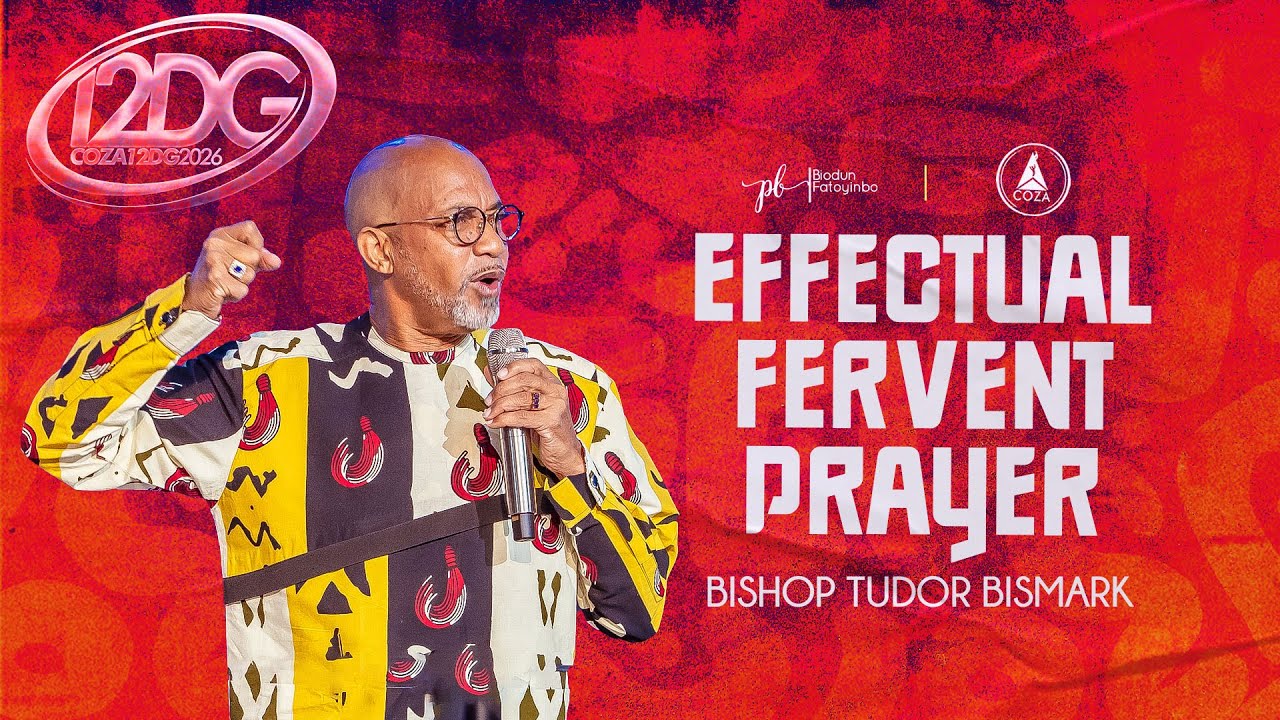 Effectual Fervent Prayer | Bishop Tudor Bismark | COZA 12DG 2026 Day 8, Morning Session | 09-01-2026