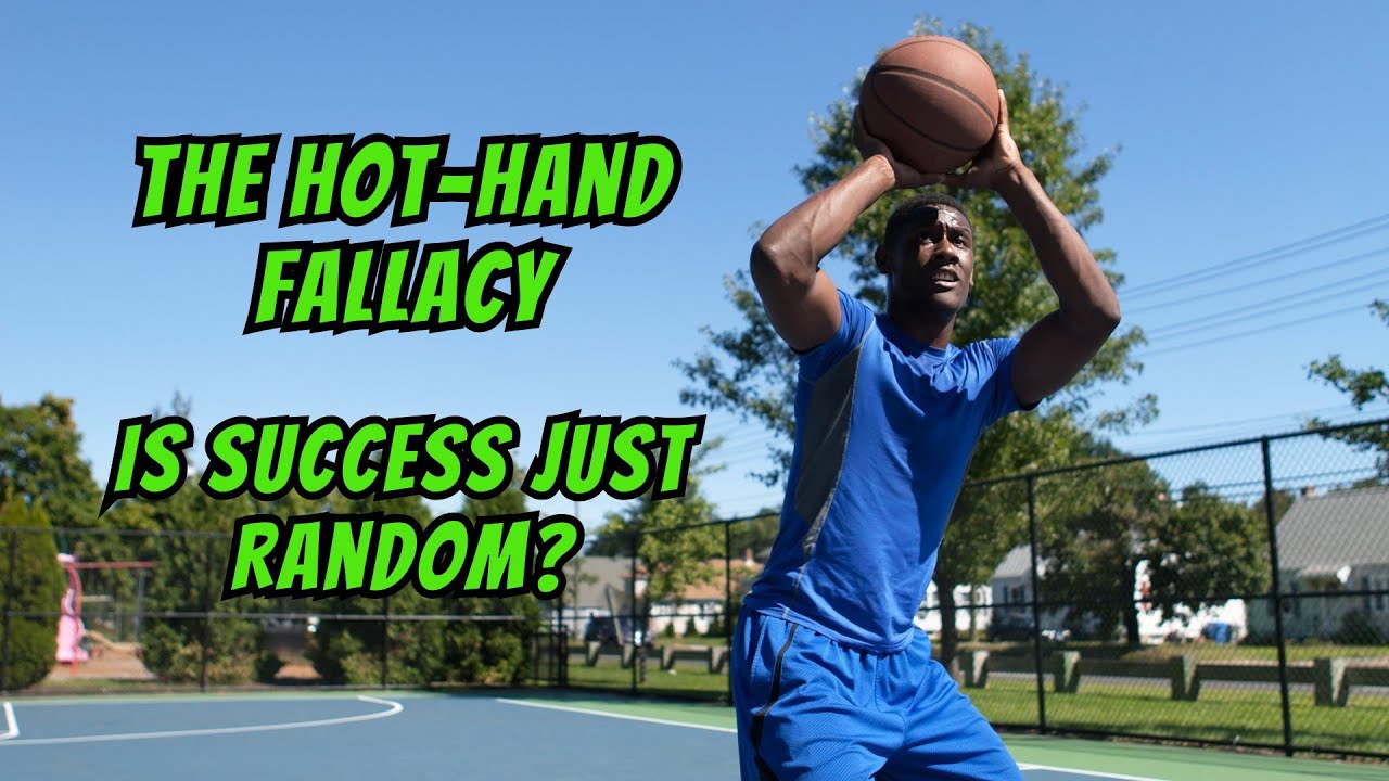 The Hot-Hand Fallacy: Understanding Success and Randomness in 3 Minutes