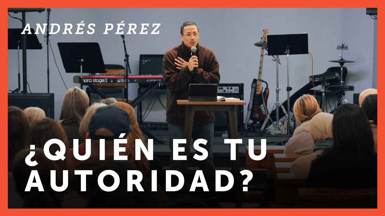 ¿QUIÉN ES TU AUTORIDAD? / Andrés Pérez