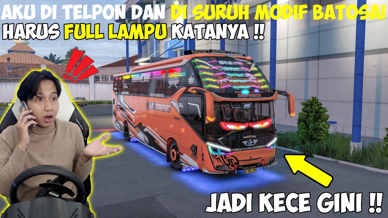 AKU DI TELPON HARUS MODIF SJM TRANS BATOSAI !! HARUS FULL DENGAN LAMPU STROBO DAN CORONG BASURI