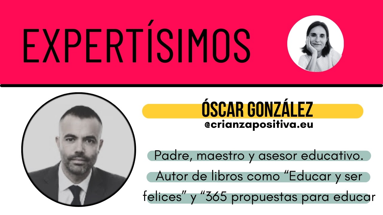Expertísimo con Óscar González (Crianza positiva)