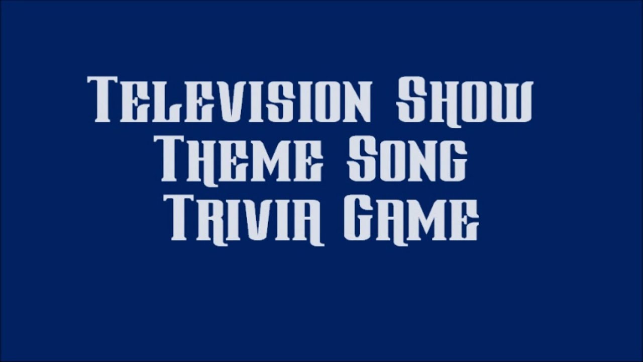 Television Theme Song Trivia Game Part 6 - 20 Theme Songs