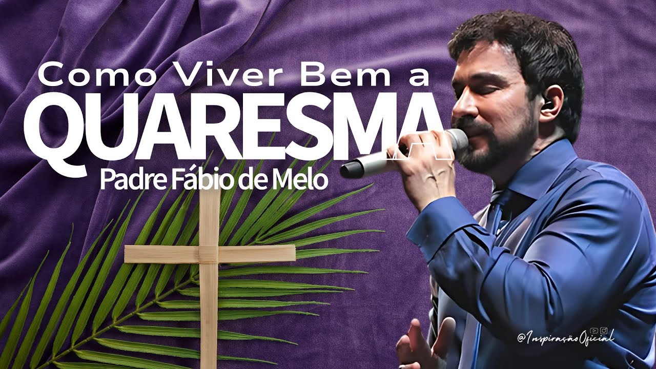 Como VIVER BEM a QUARESMA! O Segredo para uma QUARESMA REALMENTE Aben&ccedil;oada com Padre F&Aacute;BIO DE MELO
