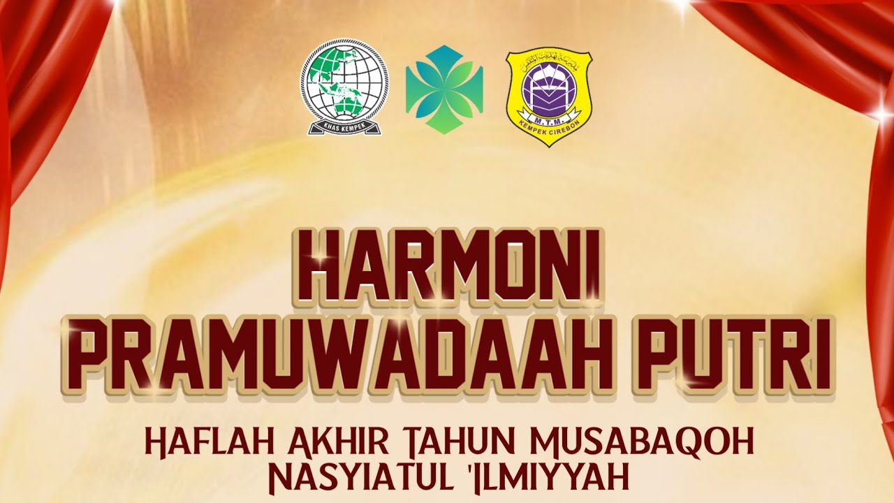 PRAMUAADA'AH AKHIR SANAH. Haflah akhir tahun Musabaqoh nasyiatul Ilmiyah.
