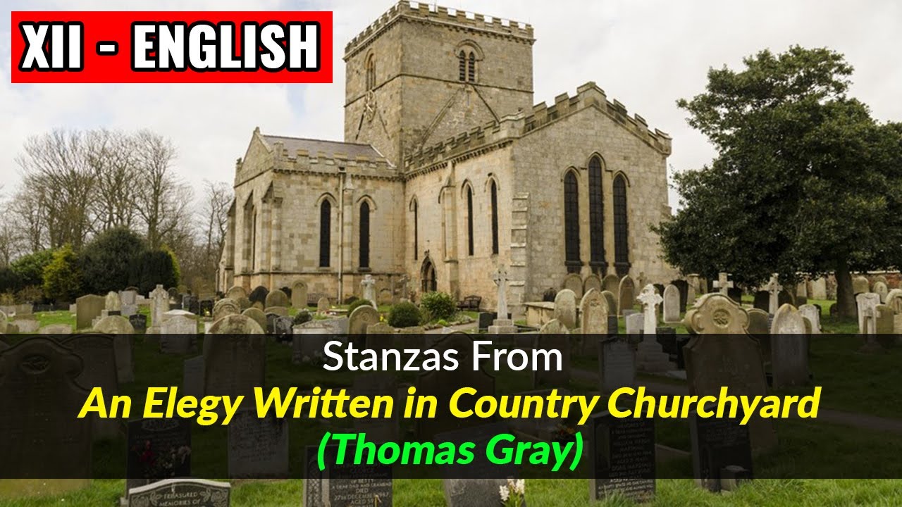 Stanzas from An Elegy Written in Country Churchyard (XII-English)