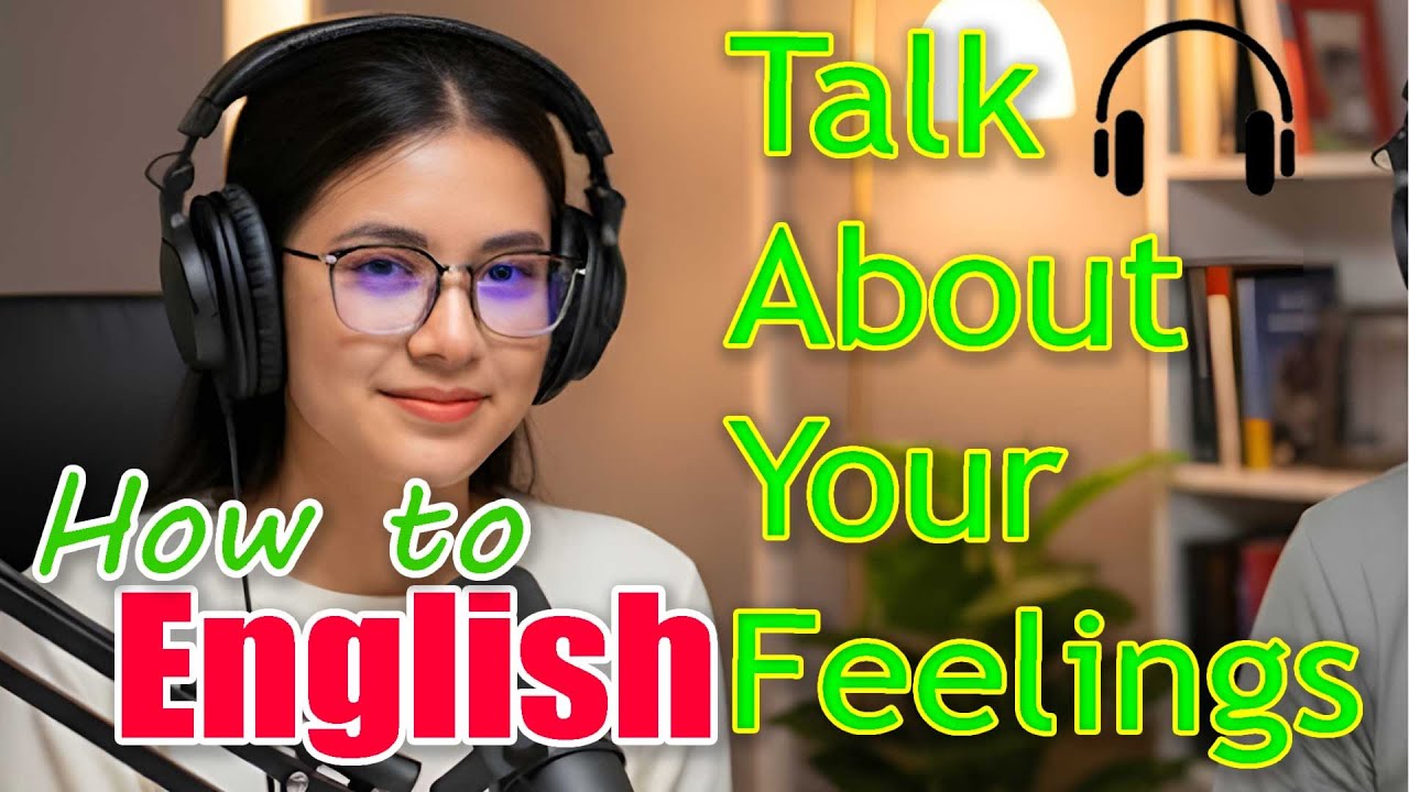 Talk About Your Feelings | Express Emotions Naturally in English | Daily English | English Podcast