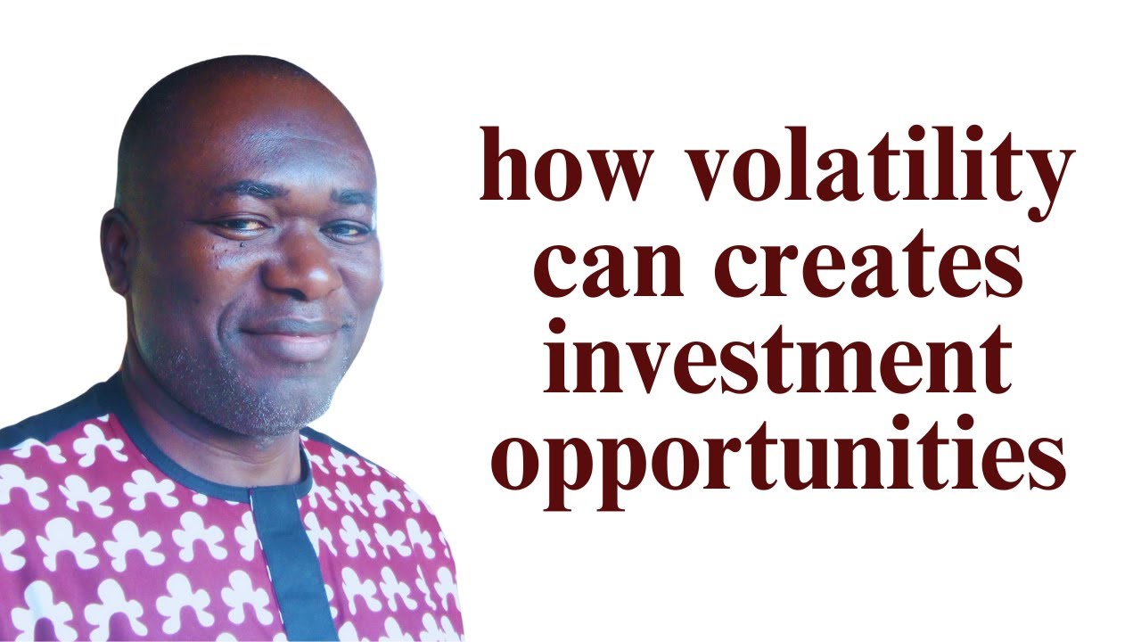 How Volatility Can Creates Investment Opportunities: Turning Risk into Reward