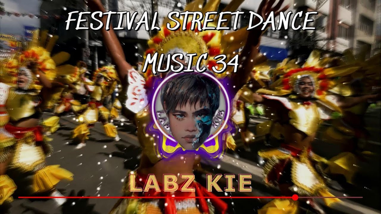FESTIVAL STREET DANCING PARADE  DRUMBEAT 34 LABZ KIE