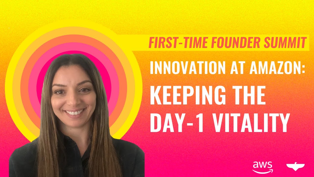 Innovation at Amazon: Keepin the Day-1 Vitality with Yasmina Fares Amado of AWS