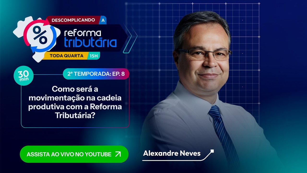 Como será a movimentação na cadeia produtiva com a Reforma Tributária | DRT 033